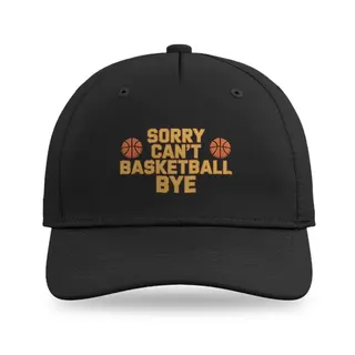 Sorry Cant Basketball Bye Basketball baseball cap