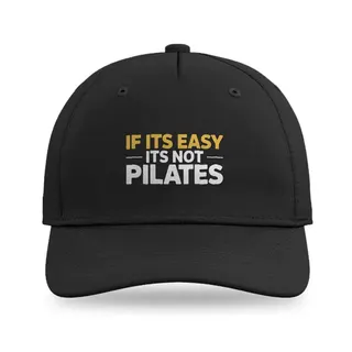 If Its Easy Pilates baseball cap