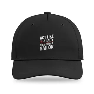 Act Like A Lady Curse Like A Sailor Sailing baseball cap