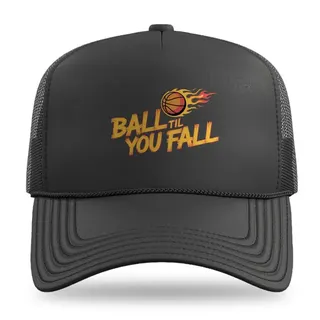 Ball Til You Fall Basketball trucker hat