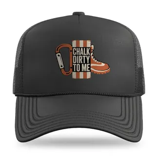Chalk Dirty To Me Climbing trucker hat