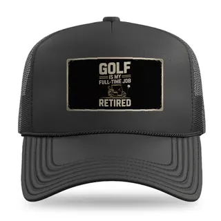 Full Time Job Retired Golf trucker hat