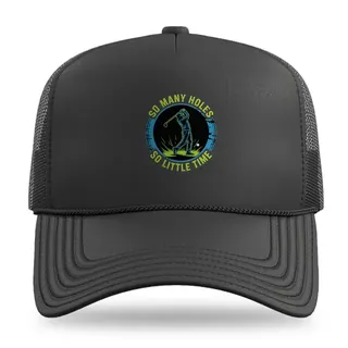So Many Holes So Little Time Golf trucker hat