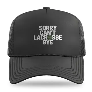 Sorry Can't Lacrosse Bye Lacrosse trucker hat