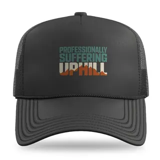 Professionally Suffering Uphill Mountain Biking trucker hat