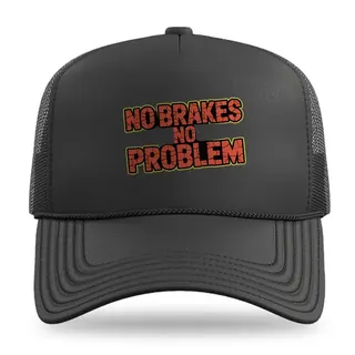 No Brakes No Problem Mountain Biking trucker hat
