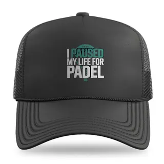 I Paused My Life for Padel Padel Tennis trucker hat