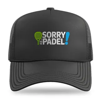 Sorry I Have Padel Padel Tennis trucker hat