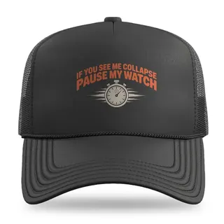 Pause My Watch Running trucker hat