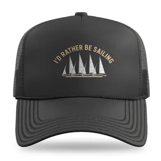 I'd Rather Be Sailing Sailing trucker hat