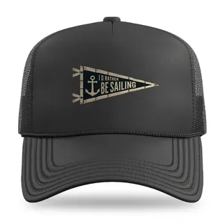 I'd Rather Be Sailing Sailing trucker hat