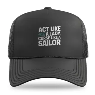 Act Like A Lady Sailing trucker hat