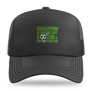 Soccer Is Importanter Soccer trucker hat