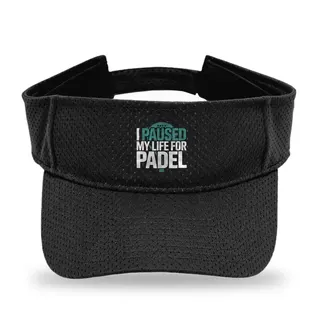 I Paused My Life for Padel Padel Tennis sun visor