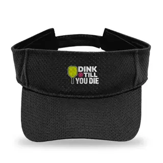 Dink Till You Die Pickleball sun visor